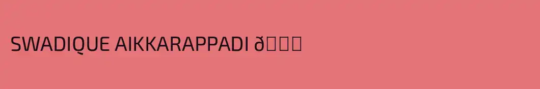 SWADIQUE AIKKARAPPADI 🍂